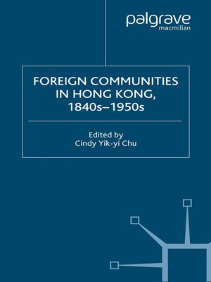 cover image of Foreign Communities in Hong Kong, 1840s–1950s